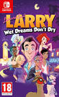 LEISURE SUIT LARRY: WET DREAMS DON’T DRY