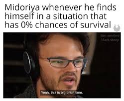 Bnha Memes Midoriya Izuku Deku Big Brain Time My Hero Academia In 2020 Funny Memes 1000 Word Essay Memes