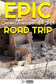 An Epic Southwest Usa Road Trip The Local Tourist Road Trip Usa North America Travel Destinations Great American Road Trip