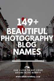 149 Top Photography Blogs And Page Names Ideas Blog Photography Blog Names Photography Names