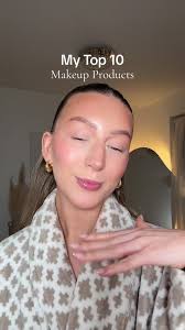 Top 10 Must-Have Makeup Products for a Flawless Look