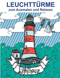 Alle jobs und stellenangebote in bamberg, bayreuth, coburg und der umgebung. Leuchtturme Zum Ausmalen Und Relaxen Malbuch Fur Erwachsene Berlin Casilda Amazon De Bucher