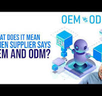 What does it mean when the supplier says OEM and ODM