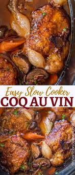 Slow Cooker Coq Au Vin Has All The Red Wine Braised Chicken Flavors With Shallots Chicken Garlic Mushrooms And Carro Coq Au Vin Plats Mijotes Recette Poulet