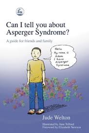 But in 2013, the newest edition of the standard book that mental health experts use, called the diagnostic and statistical manual of. Can I Tell You About Asperger Syndrome A Guide For Friends And Family Autism Awareness
