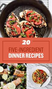 20 Smart Five Ingredient Dinner Ideas 5 Ingredient Dinners Healthy Dinner Recipes Meals