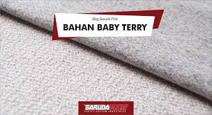 Perbedaannya dengan kain higet lain, kain hyget balon ini tidak elastis seperti spandek sutra. Kain Baby Terry Mengenal Lebih Detail Dan Berbagai Kegunaannya