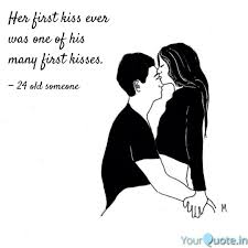 Her First Kiss Ever Was Quotes Writings By Sanjanaa Rs Yourquote
