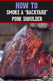 Backyard Smoked Pork Shoulder Recipe Smoked Pork Shoulder Pork Shoulder Recipes Smoker Recipes Pork
