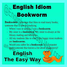 My Sister Is 1 A Bookworm 2 Always Reading 3 Both Englishidiom English Idioms Idioms Learn English