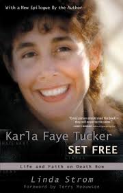 Karla Faye Tucker Set Free: Life and Faith