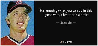 QUOTES BY BUDDY BELL