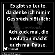 Die Evolution Macht Pause Spruche Lustige Spruche Spruche Humor