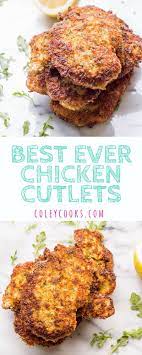 Best Ever Chicken Cutlets Coley Cooks Recipe Chicken Cutlet Recipes Chicken Cutlets Recipes
