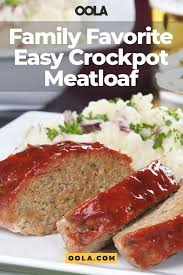 Family Favorite Crockpot Meatloaf Recipe Crockpot Meatloaf How To Cook Meatloaf Meatloaf