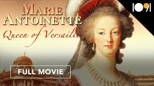 Marie Antoinette Queen Of Versailles Full Movie Youtube