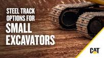 How To Choose Steel Tracks For Cat® Small Excavators