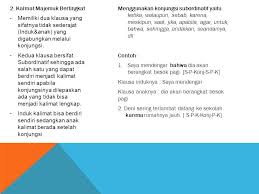 Kalimat ini memiliki dua klausa yang sifatnya sederajat yang digabungkan melalui konjungsi. Jenis Jenis Kalimat Kalimat A Pengertian Kalimat Adalah Gabungan Dari Dua Kata Atau Lebih Yang Menghasilkan Sebuah Pengertian Dan Pola Tertentu Dengan Ppt Download