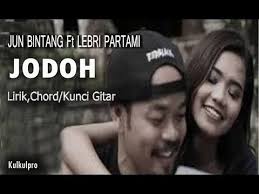 Kumpulan chord / kunci gitarjun bintang. Jodoh Jun Bintang Ft Lebri Partami Lirik Chord Kunci Gitar Youtube