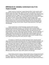 Sebagai rakyat malaysia , kita wajar menyokong hasil keluaran tempatan negara dengan cara mudah iaitu membelinya. Kebaikan Membeli Barangan Buatan Tempatan 2
