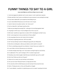 Hey, they are casting for wonder woman, i think the movie would not be able to do 14 funny nice things to say to a girllink copied. 59 Funny Things To Say To A Girl These Will Make Her Laugh Love Quotes For Girlfriend Getting To Know Someone Best Flirting Lines