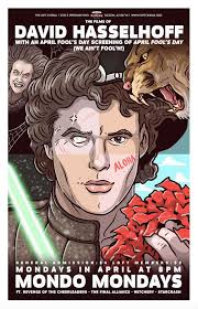 Mondo Mondays Hassels the Hoff with a tribute to the cinematic legend that  is DAVID HASSELHOFF! Start running in slow motion NOW! Kicks off tonight at  8pm with Revenge of the Cheerleaders,