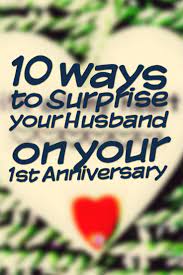 Celebrate your 1st wedding anniversary by flooding your hubby's facebook, pinterest, twitter and cell phone with sweet texts, romantic quotes, funny notes and cute greetings. A10 Ways To Surprise Your Husband On Your 1st Anniversary Is Your Firs 1st Anniversary Gifts For Him First Wedding Anniversary First Wedding Anniversary Gift