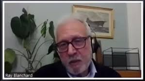 Ray Blanchard foi Chefe dos Serviços de Sexologia Clínica no Programa de  Direito e Saúde Mental do Centro de Dependência e Saúde Mental (CAMH) em  Toronto, Ontário, de 1995 a 2010. Atualmente é ...