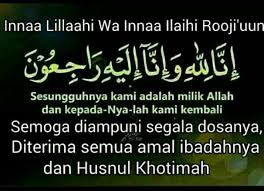 Dalam artikel ini, kita akan mengulas lebih dalam seputar kalimat innalillahi wainnailaihi rojiun artinya apa dan bagaimana tulisan arab yang benar darinya, simak hingga selesai. Innalillahi Wainnailaihi Rojiun Semoga Husnul Khotimah