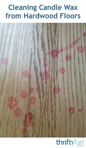 Cleaning Candle Wax From Hardwood Floors Candle Wax Floor Wax