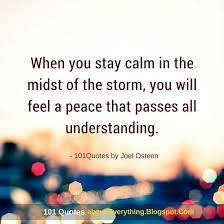 When You Stay Calm In The Midst Of The Storm Joel Osteen Quote Spirit Science Quotes