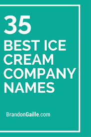150 Best Ice Cream Company Names Business Names Cake Business Names Catering Companies