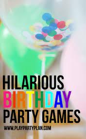 These Hilarious Birthday Party Games Are Great For Teens And Even For Toddlers Play Birthday Party Games For Kids Outdoors Birthday Party Birthday Party Games