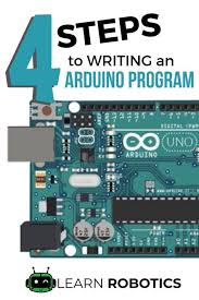 Four Steps To Writing An Arduino Program Learn Robotics Arduino Projects Diy Arduino Programming Arduino