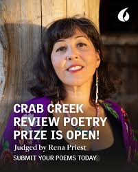 Have you submitted to the 2025 Crab Creek Review Poetry Prize? Send us your  poems today! Judged by Rena Priest, the winning poem receives a $500 cash  prize and publication in our