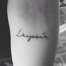 Little Forearm Tattoo Saying L Espoir French French Word Tattoos French Tattoo French Tattoo Quotes