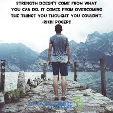 It comes from overcoming the things you once thought you couldn't. Monday Motivational Quote Delaware Charity Challenge