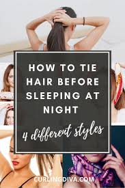 How To Tie Hair While Sleeping At Night In 4 Different Styles In 2020 Sleep Hairstyles Sleeping With Wet Hair Wet Hair Overnight