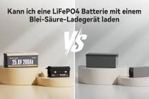 Antwort] Kann ich eine LiFePO4 Batterie mit einem Blei-Säure ...