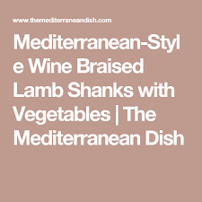 Season the lamb shanks with salt and pepper, add them to the casserole and brown well on all sides, working in batches if necessary. Mediterranean Style Wine Braised Lamb Shanks With Vegetables The Mediterranean Dish Braised Lamb Shanks Lamb Shanks Braised