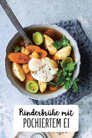 Rinderbruhe Mit Pochiertem Ei Rezept Rezept Rezepte Pochiertes Ei Rezepte Gesund