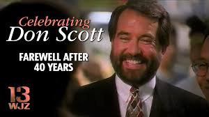 CELEBRATING A LEGEND”** On July 11, 2014, Baltimore broadcasting legend,  Don Scott, signed off from WJZ-TV's Eyewitness News after a remarkable 40  Years. WATCH Don's heartfelt farewell:  https://www.youtube.com/watch?v=HbJOLTSY7OM