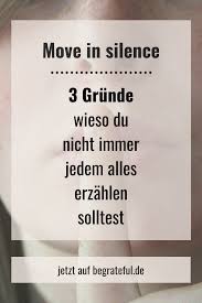 Move In Silence 3 Grunde Wieso Du Nicht Immer Jedem Alles Erzahlen Solltest Psychologie Lernen Erzahlen Schweigen Ist Gold