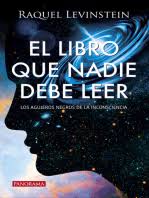 El libro que nadie debe de leer pdf es uno de los libros de ccc revisados aquí. Lea El Libro Que Nadie Debe Leer De Raquel Levinstein En Linea Libros