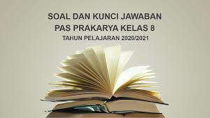 Soal Dan Kunci Jawaban Pas Prakarya Smp Kelas 8 Kurikulum 2013 Dilengkapi Dengan Kisi Kisi Didno76 Com
