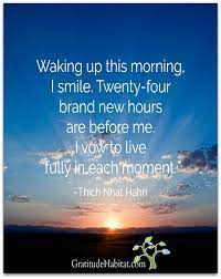 Today is a brand new day a perfectly good reason to get up and start over. Smile It S A Brand New Day Www Gratitudehabitat Com New Day Quotes Gratitude Quotes Quotes