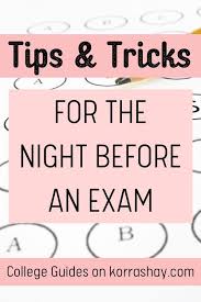 Tips And Tricks For The Night Before An Exam Night Before Exam Exam School Study Tips