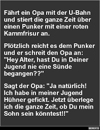 Fahrt Ein Opa Mit Der U Bahn Und Stiert Die Ganze Zeit Witzige Spruche Witze Witze Lustig