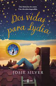 Amazon Com Dos Vidas Para Lydia The Two Lives Of Lydia Bird Spanish Edition 9788401026270 Silver Josie Libros