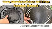 Assalamualaikum, membuat roti sobek dengan panci serbaguna hasilnya selembut kapas resep roti bahan a: Cara Mudah Bakar Sate Cuma Pakai Wajan Bekas 100 Matang Beserta Resep Bumbu Sate Super Enak Youtube